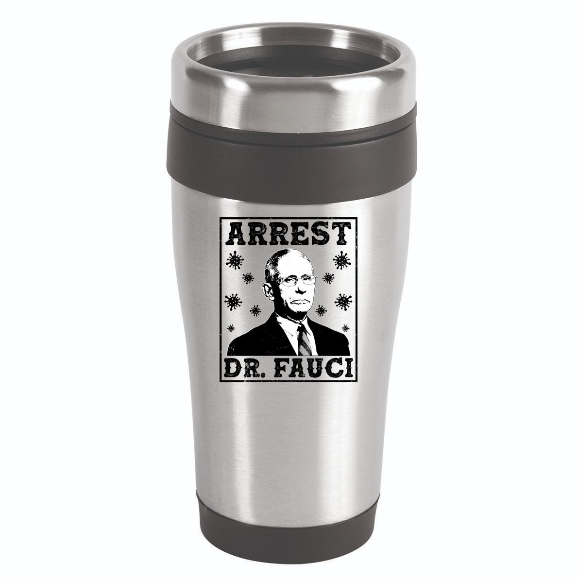 Arrest Dr. Fauci 16oz Travel Tumbler