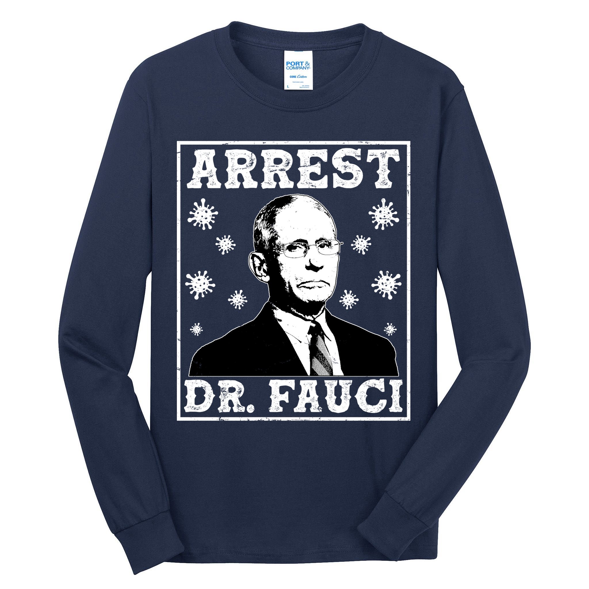 Arrest Dr. Fauci Tall Long Sleeve T-Shirt