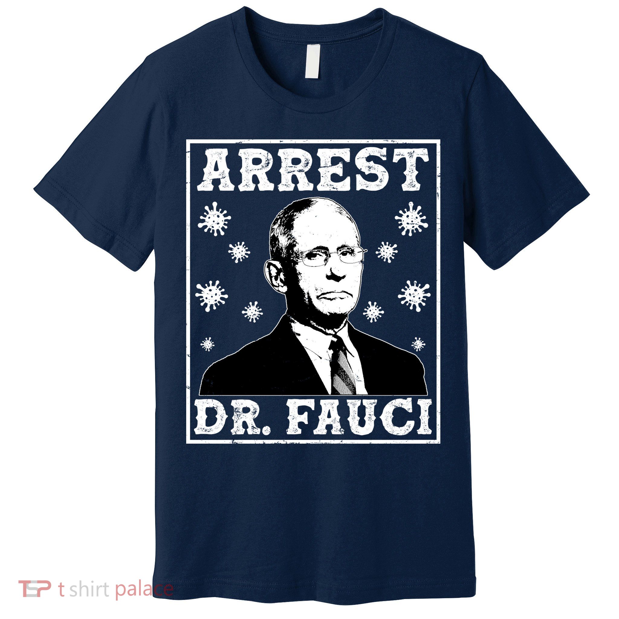 Arrest Dr. Fauci Premium T-Shirt