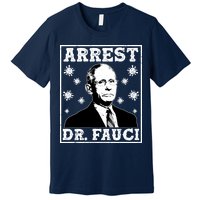 Arrest Dr. Fauci Premium T-Shirt