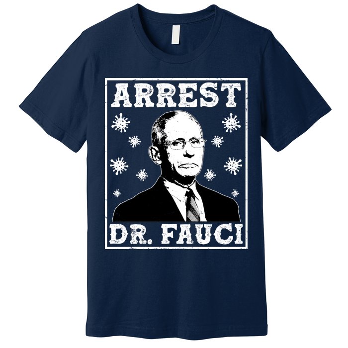 Arrest Dr. Fauci Premium T-Shirt
