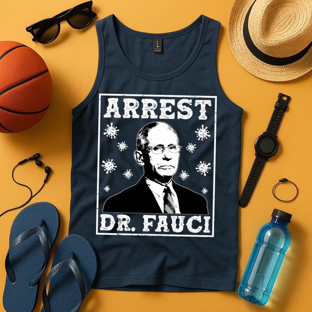 Arrest Dr. Fauci Tank Top
