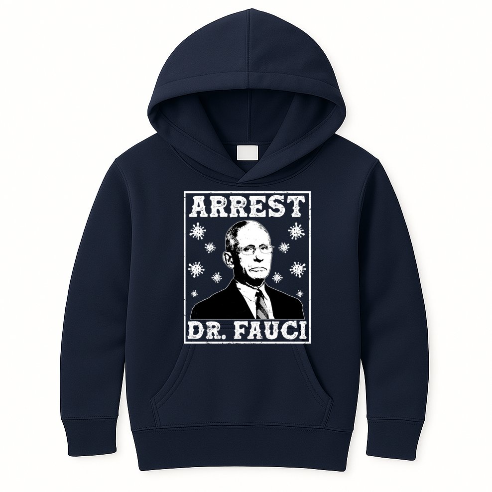 Arrest Dr. Fauci Kids Hoodie