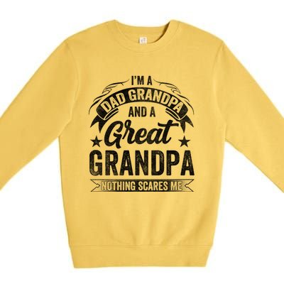 A Dad Grandpa And Great Grandpa Grandma Fatherhood Meaningful Gift Premium Crewneck Sweatshirt