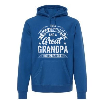 A Dad Grandpa And Great Grandpa Grandma Fatherhood Meaningful Gift Premium Hoodie