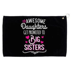 Awesome Daughters Get Promoted To Big Sister Mother's Day Grommeted Golf Towel