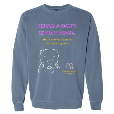 Animals DonT Have A Voice Dark Garment-Dyed Sweatshirt