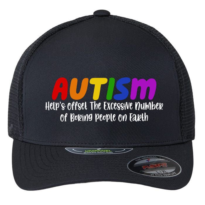 Autism Definition Helps Offset The Excessive Number Of Boring People On Earth Flexfit Unipanel Trucker Cap