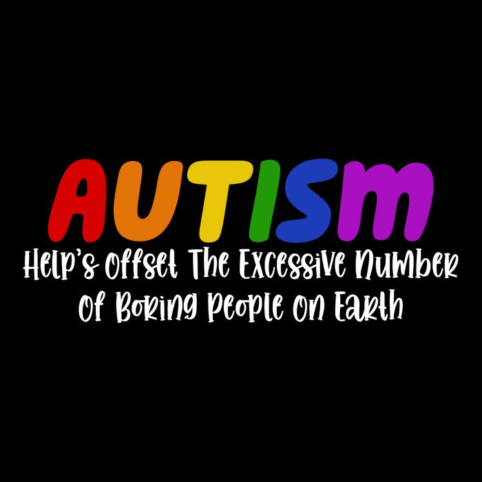 Autism Definition Helps Offset The Excessive Number Of Boring People On Earth Coaster