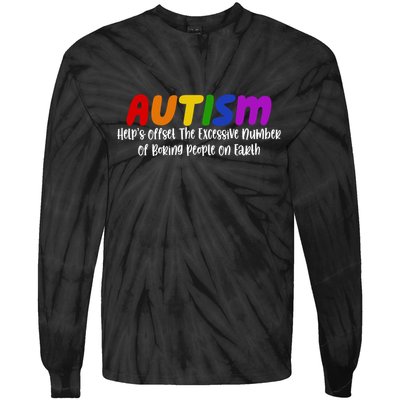 Autism Definition Helps Offset The Excessive Number Of Boring People On Earth Tie-Dye Long Sleeve Shirt