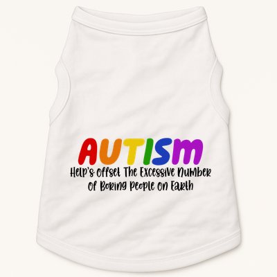 Autism Definition Helps Offset The Excessive Number Of Boring People On Earth Doggie Tank