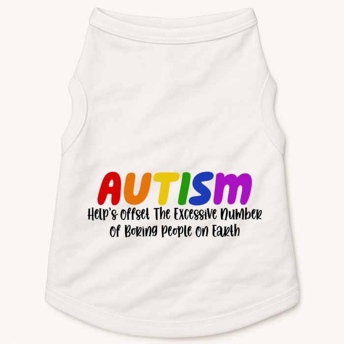 Autism Definition Helps Offset The Excessive Number Of Boring People On Earth Doggie Tank