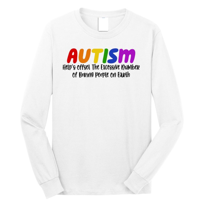 Autism Definition Helps Offset The Excessive Number Of Boring People On Earth Long Sleeve Shirt