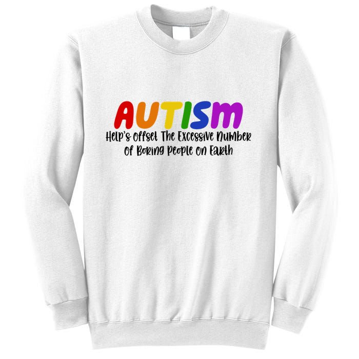 Autism Definition Helps Offset The Excessive Number Of Boring People On Earth Sweatshirt