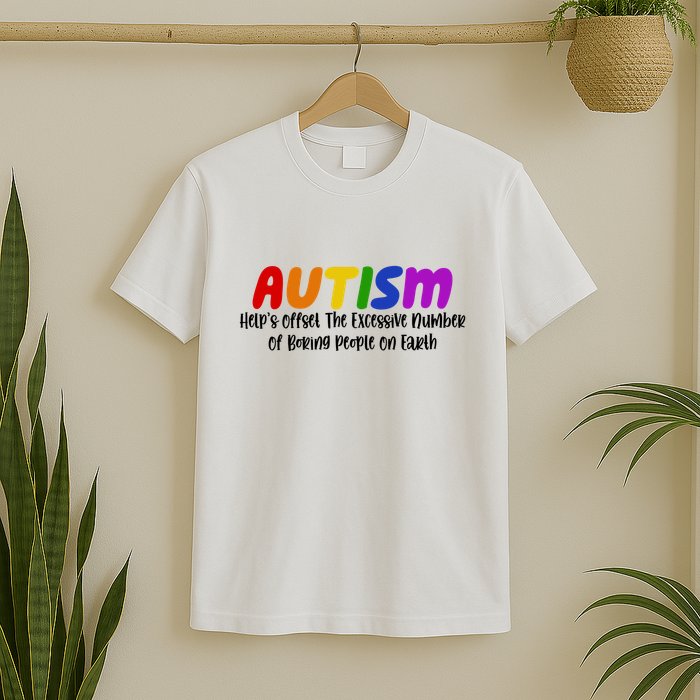 Autism Definition Helps Offset The Excessive Number Of Boring People On Earth T-Shirt