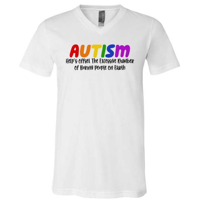 Autism Definition Helps Offset The Excessive Number Of Boring People On Earth V-Neck T-Shirt