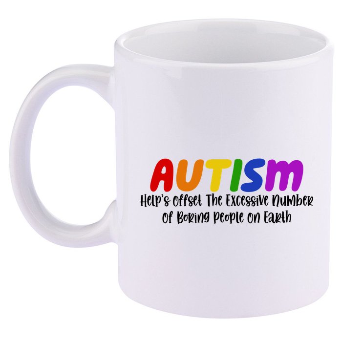 Autism Definition Helps Offset The Excessive Number Of Boring People On Earth 11oz C Handle Ceramic Mug