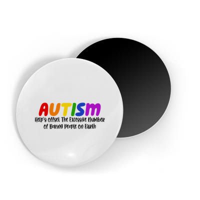 Autism Definition Helps Offset The Excessive Number Of Boring People On Earth Magnet