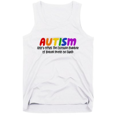 Autism Definition Helps Offset The Excessive Number Of Boring People On Earth Tank Top