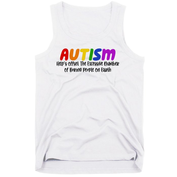 Autism Definition Helps Offset The Excessive Number Of Boring People On Earth Tank Top