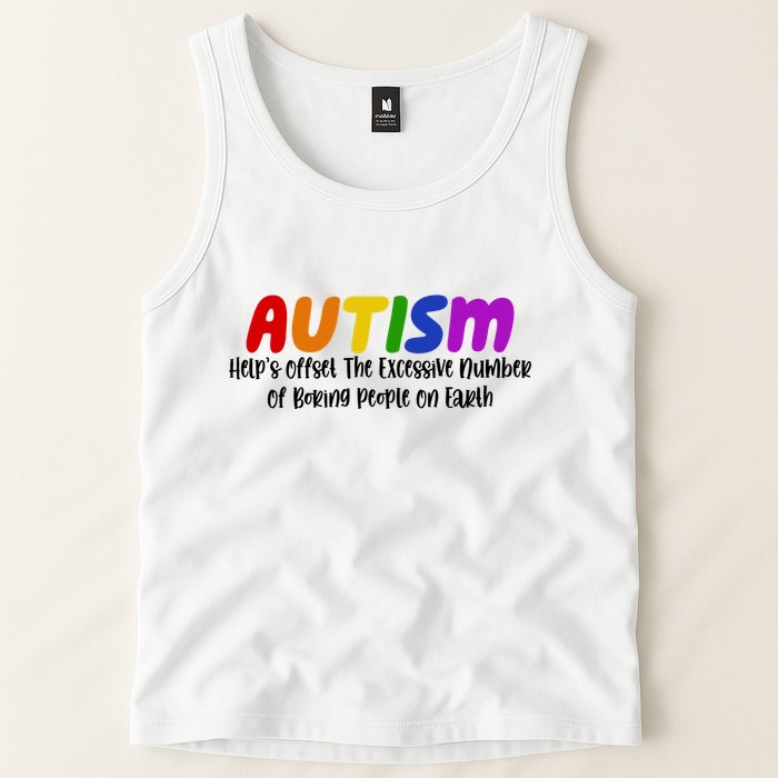 Autism Definition Helps Offset The Excessive Number Of Boring People On Earth Tank Top