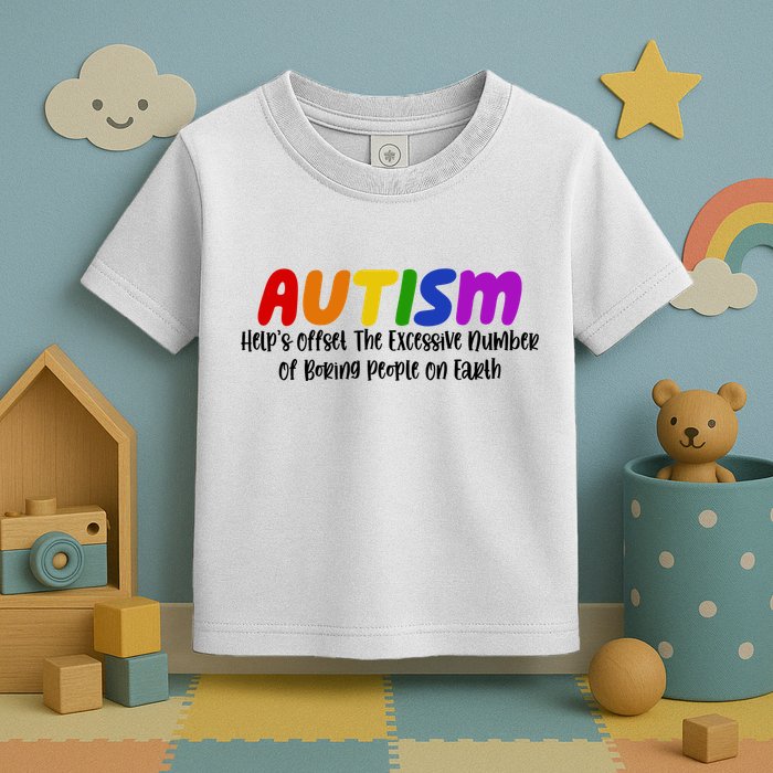 Autism Definition Helps Offset The Excessive Number Of Boring People On Earth Toddler T-Shirt