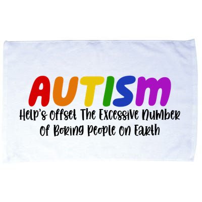 Autism Definition Helps Offset The Excessive Number Of Boring People On Earth Microfiber Hand Towel