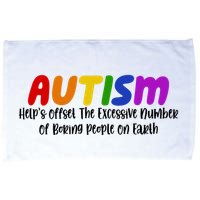 Autism Definition Helps Offset The Excessive Number Of Boring People On Earth Microfiber Hand Towel