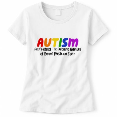 Autism Definition Helps Offset The Excessive Number Of Boring People On Earth Womens T-Shirt