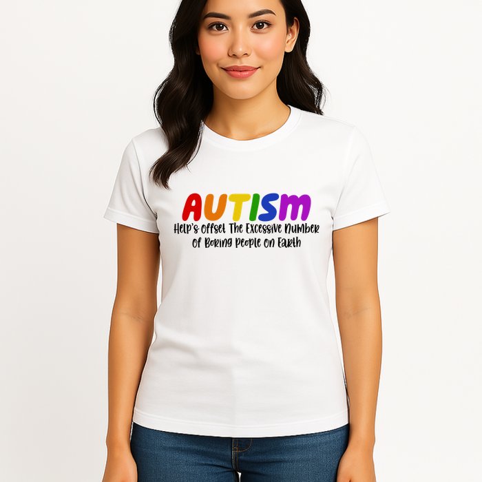 Autism Definition Helps Offset The Excessive Number Of Boring People On Earth Womens T-Shirt