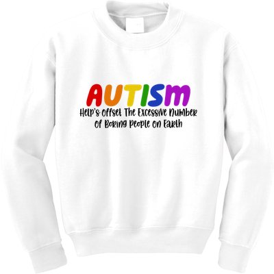 Autism Definition Helps Offset The Excessive Number Of Boring People On Earth Kids Sweatshirt
