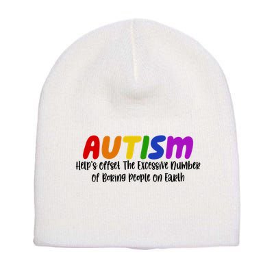 Autism Definition Helps Offset The Excessive Number Of Boring People On Earth Short Acrylic Beanie