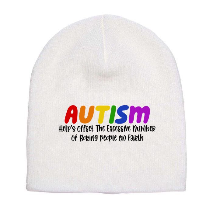 Autism Definition Helps Offset The Excessive Number Of Boring People On Earth Short Acrylic Beanie
