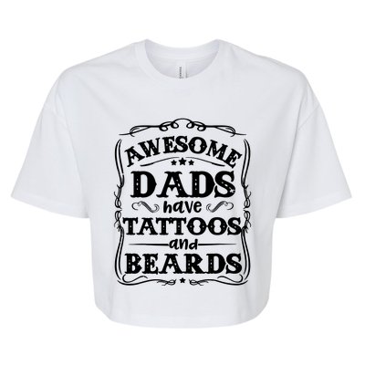 Awesome Dads Have Beards And Tattoos Funny Bella+Canvas Jersey Crop Tee