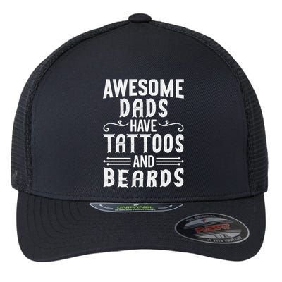 Awesome Dads Have Tattoos And Beards Fathers Day Flexfit Unipanel Trucker Cap