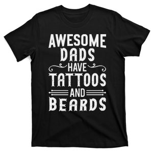 Awesome Dads Have Tattoos And Beards Fathers Day T-Shirt