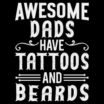Awesome Dads Have Tattoos And Beards Fathers Day T-Shirt