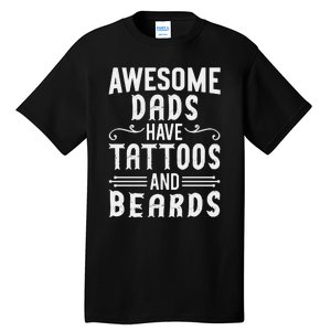 Awesome Dads Have Tattoos And Beards Fathers Day Tall T-Shirt