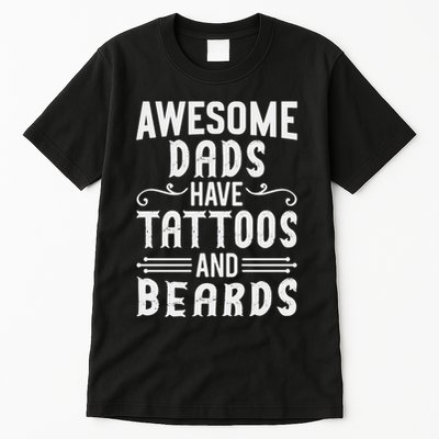 Awesome Dads Have Tattoos And Beards Fathers Day Tall T-Shirt