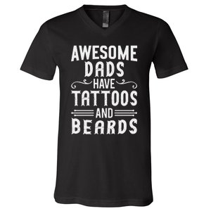 Awesome Dads Have Tattoos And Beards Fathers Day V-Neck T-Shirt