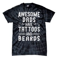 Awesome Dads Have Tattoos And Beards Fathers Day Tie-Dye T-Shirt