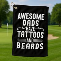 Awesome Dads Have Tattoos And Beards Fathers Day Golf Towel
