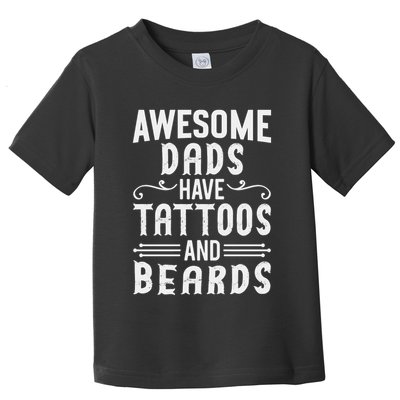 Awesome Dads Have Tattoos And Beards Fathers Day Toddler T-Shirt