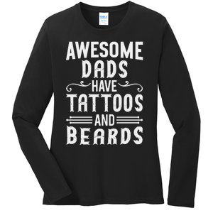 Awesome Dads Have Tattoos And Beards Fathers Day Ladies Long Sleeve Shirt