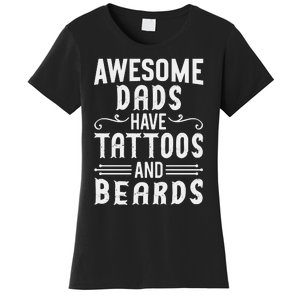 Awesome Dads Have Tattoos And Beards Fathers Day Women's T-Shirt