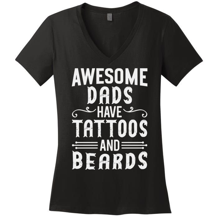 Awesome Dads Have Tattoos And Beards Fathers Day Women's V-Neck T-Shirt