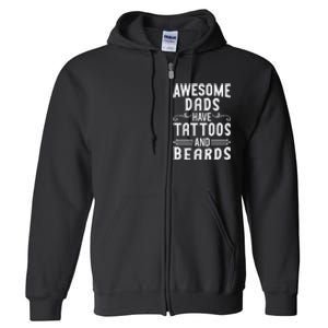 Awesome Dads Have Tattoos And Beards Fathers Day Full Zip Hoodie