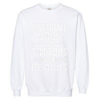 Awesome Dads Have Tattoos And Beards Fathers Day Garment-Dyed Sweatshirt