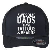 Awesome Dads Have Tattoos And Beards Fathers Day Flexfit Unipanel Trucker Cap