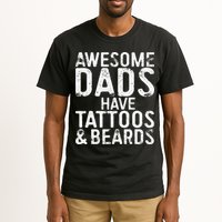 Awesome Dads Have Tattoos And Beards Fathers Day Tall T-Shirt
